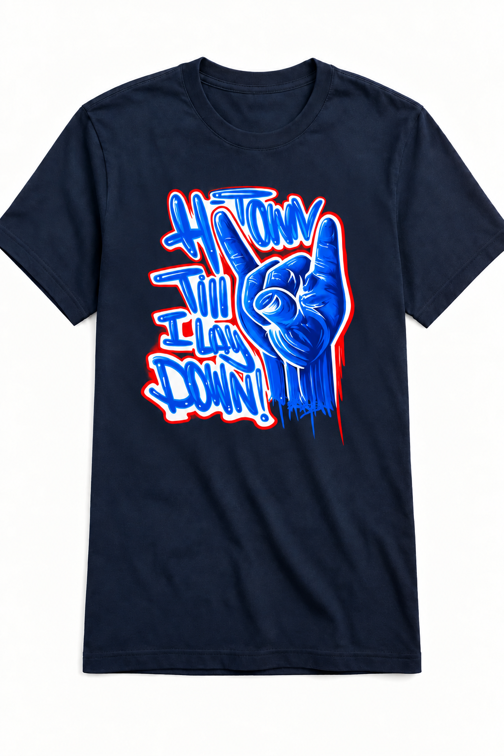 H-Town Til I Lay Down Printed T-shirt